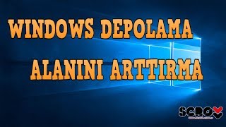 Windows Depolama Alanını Arttırma [upl. by Lemyt]