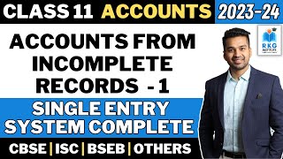 Single Entry System  Complete  Accounts from Incomplete Records  1  Class 11  CA Parag Gupta [upl. by Alyar]