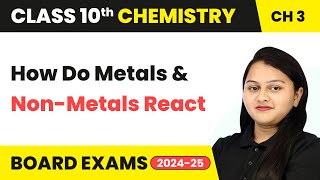 How Do Metals amp NonMetals React  Metals amp Non Metals  Class 10 Chemistry Chapter 3  CBSE 202425 [upl. by Leela]