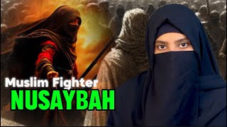 Muslim fighter who fought for Islam Story of Nusaybah bint Kaabام عمارہ  MyIslamicPoint [upl. by Yort]