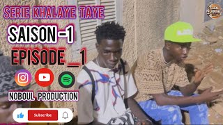 KHALAYE TAYE  Saison 1  Episode 1 VOSTFR [upl. by Ahsirat723]