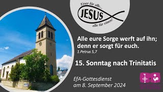 08092024 Gottesdienst 15 Sonntag nach Trinitatis [upl. by Stoddard]