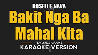 Bakit Nga Ba Mahal Kita  Roselle Nava OPM HD Karaoke [upl. by Oivaf]