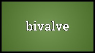 Bivalve Meaning [upl. by Souvaine]