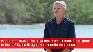 KohLanta 2024  lépreuve des poteaux mise à mal pour la finale  Denis Brogniart sort du silence [upl. by Hulbard]