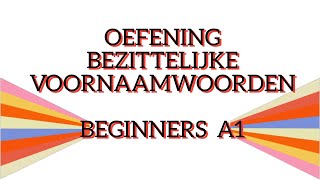 Bezittelijke voornaamwoorden NT2A1 beginners [upl. by Kerwinn]