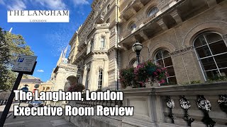 The Langham London Executive Room Review [upl. by Fredette235]