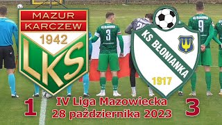 Mazur Karczew  Błonianka Błonie 11XI2023  IV Liga Mazowiecka [upl. by Wootten]