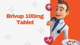 Brivup 100mg Tablet [upl. by Leelahk]