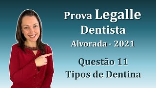 Tipos de Dentina  Concurso Público Dentista Legalle Questão 11 Alvorada 2021 [upl. by Soneson943]