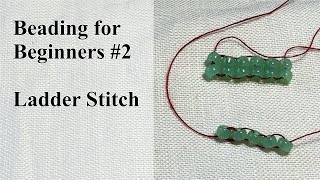 Ladder Stitch  Beading for Beginners 2 [upl. by Sylvan]