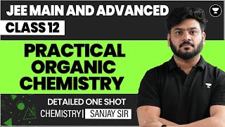 Practical Organic Chemistry Class 12  One Shot in English  JEE Main amp Advanced [upl. by Eiramalegna]