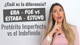 ERA vs FUE vs ESTABA vs ESTUVO  Pretérito Imperfecto vs Indefinido  Spanish Past Tense Explained [upl. by Herrick315]