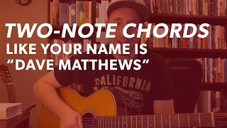 Technique Lesson from the Pros  TWONOTE Chords in Dave Matthews Style [upl. by Hardden450]