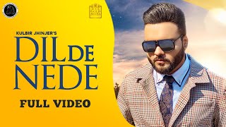 Dil De Nede Full Video Kulbir Jhinjer  Latest Punjabi Songs 2020 [upl. by Victorie]