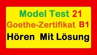 Goethe Zertifikat B1  Model Test 21  Hören B1  Hören mit Lösungen [upl. by Chrysa19]