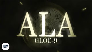 Gloc9  ALA Official Lyric Video [upl. by Yorgos]