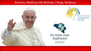 Brussels Meeting with Bishops Clergy Religious and Catechists September 28 2024 Pope Francis [upl. by Nywrad]