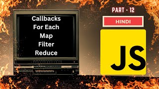 Callbacks For Each Map Filter Reduce  PART 12  JavaScript Full Course  Hindi [upl. by Fineberg]