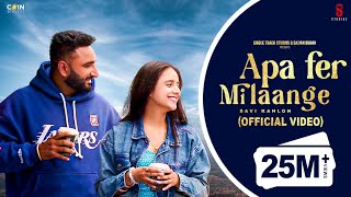 New Punjabi Songs 2024 Apa Fer Milaange Official VIDEO Savi kahlon Latest Punjabi Songs 2023 [upl. by Lennard706]