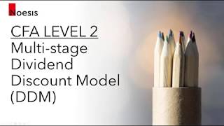 CFA Level 2  Equity Valuation MultiStage Dividend Discount Model DDM [upl. by Siddra944]