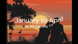 January to April Song With Lyrics by MsGapangYT [upl. by Nnaaihtnyc]