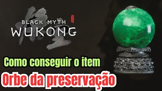 ORBE DA PRESERVAÇÃO Onde encontrar BLACK MYTH WUKONG PS5 [upl. by Chud681]