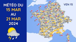 Météo du Vendredi 15 au Jeudi 21 Mars 2024 [upl. by Kerianne105]