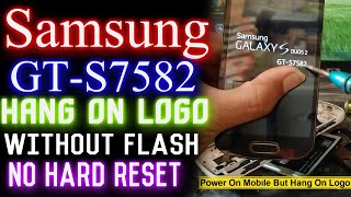 Samsung s7582 Hang On Logo Solved Without Flash  Samsung GTS7582 Auto Restart Solution 100 Worked [upl. by Marje]