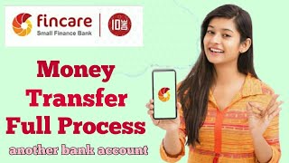 Fincare Small Finance Bank to Other Bank Account Money Transfer Full Process [upl. by Lirrehs655]