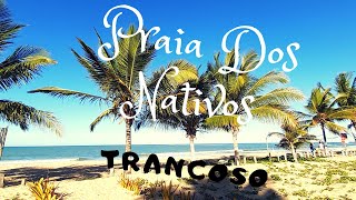 PRAIA DOS NATIVOSTRANCOSOPORTO SEGUROBAHIAVIAJARPARTIUPRAIAMARAVILHOSATRANCOSOBRAZIL [upl. by Megargee157]