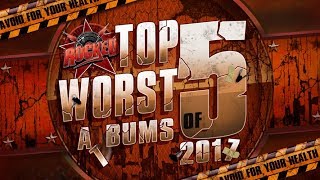 Top 5 WORST Albums of 2017  Rocked [upl. by Orabla]