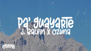 J Balvin Ozuna  Pa Guayarte LetraLyrics [upl. by Nirok]