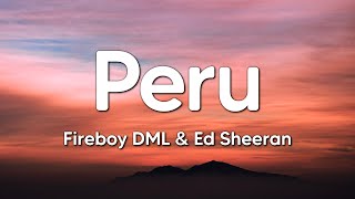 Fireboy DML amp Ed Sheeran  Peru Lyrics [upl. by Joanne]