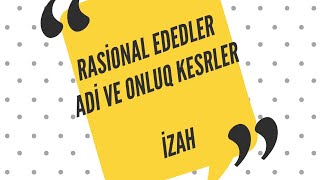 Adi ve Onluq kesrler movzu izahiRASIONAL EDEDLER2KESRLER UZERINDE EMELLERRIYAZIYYAT DERSLERI [upl. by Carri]