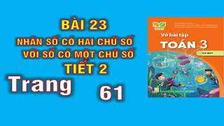 Vở toán 3 Kết nối Bài 23 nhân số có hai chữ số với số có một chữ số trang 61 [upl. by Levesque]