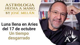 Un tiempo desgarrado La astrología de octubre y la Luna llena en Aries del 17 de octubre [upl. by Aiuqes]