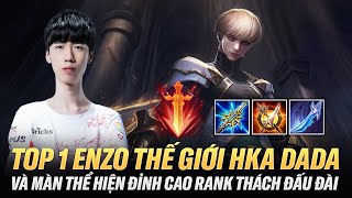 Top 1 Enzo Thế Giới HKA DaDA Và Báo Thủ Triệu Vân Hỗ Trợ Trên Rank Thách Đấu Đài [upl. by Naimaj]