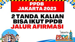 PPDB JAKARTA 2023  2 TANDA KALIAN BISA DAFTAR PPDB DI JALUR AFIRMASI [upl. by Atlanta]