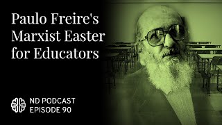 Paulo Freires Marxist Easter for Educators [upl. by Eatnwahs896]