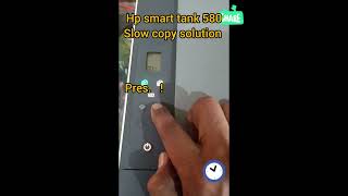 HP smart tank 580 slow speed copy solution2024 good solution [upl. by Nanny399]