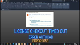 AUTOCAD LICENCIA DE PRODUCTO  SE HA AGOTADO EL TIEMPO DE ESPERA DE CHECK OUT  ERROR 1053  LIC 22 [upl. by Dalis294]