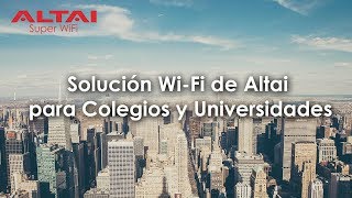 Solución WiFi de Altai para Colegios y Universidades [upl. by Cyndi487]