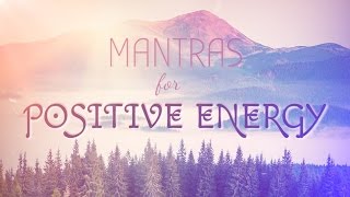 6 Powerful Mantras for Positive Energy  Mantra Meditation Music [upl. by Lati317]