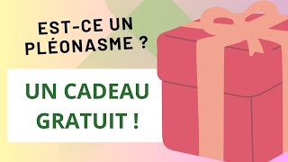 Pléonasme  Un cadeau gratuit [upl. by Sigrid]