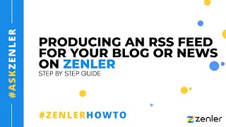 askzenler  Producing an RSS Feed for your Zenler Blogs or News 🚀 [upl. by Atiuqal862]