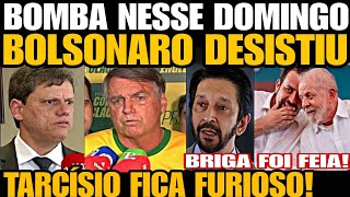 Bomba BOLSONAR0 DESISTIU de VIAGEM TARCÍSIO FICA FURIOSO NUNES FUGIU BRIGA FOI FEIA TRAIÇÃO REVEL [upl. by Sale]