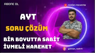 BİR BOYUTTA SABİT İVMELİ HAREKET SORU ÇÖZÜM işbirliği yks reklam ayt yks2024 yks2025 [upl. by Hackett]