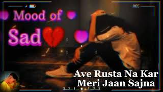 ave rusta na kar meri Jaan sajna 😣😣mood off song  song [upl. by Iny]