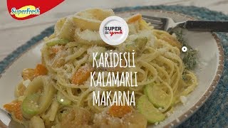 Karidesli ve Kalamarlı Makarna  SuperFresh  Yemek Tarifleri [upl. by Kennedy594]